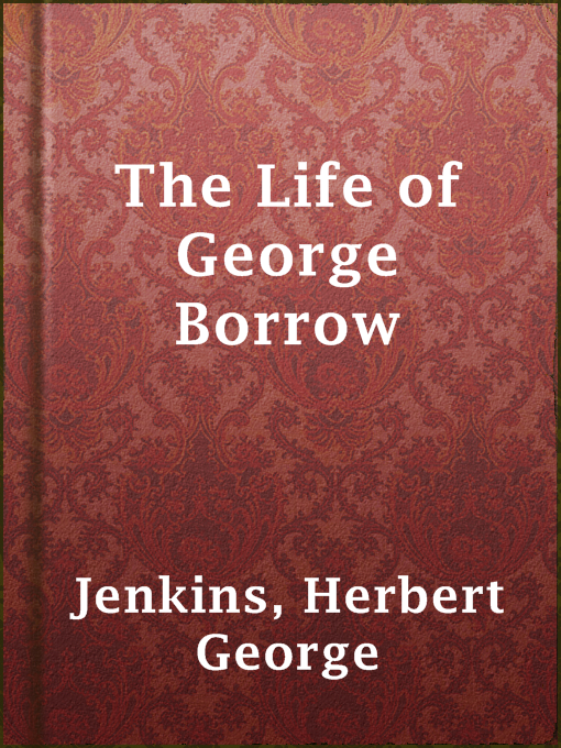 Title details for The Life of George Borrow by Herbert George Jenkins - Available